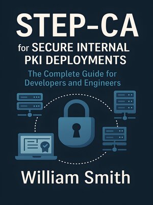 cover image of Step-ca for Secure Internal PKI Deployments